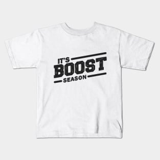 It's boost season Kids T-Shirt